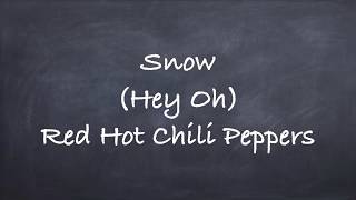 Snow(Hey Oh)-Red Hot Chili Peppers Lyrics