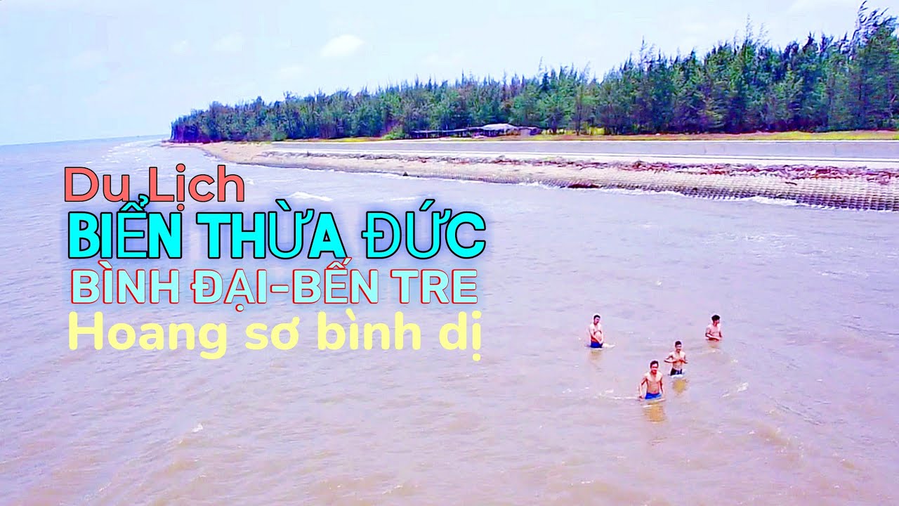 Du Lịch Biển Thừa Đức Bình Đại Bến Tre Nét Hoang Sơ Bình Dị Miền Tây Sông Nước 