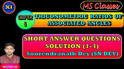 Class XI SN DEY SOLUTIONS | Chapter 3| TRIGONOMETRIC RATIOS OF ASSOCIATED ANGLES| Short Answer Type|