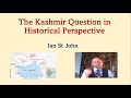 The Kashmir Question in Historical Perspective