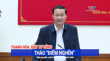 Thanh Hóa: Tháo “điểm nghẽn” trong giải ngân vốn đầu tư công