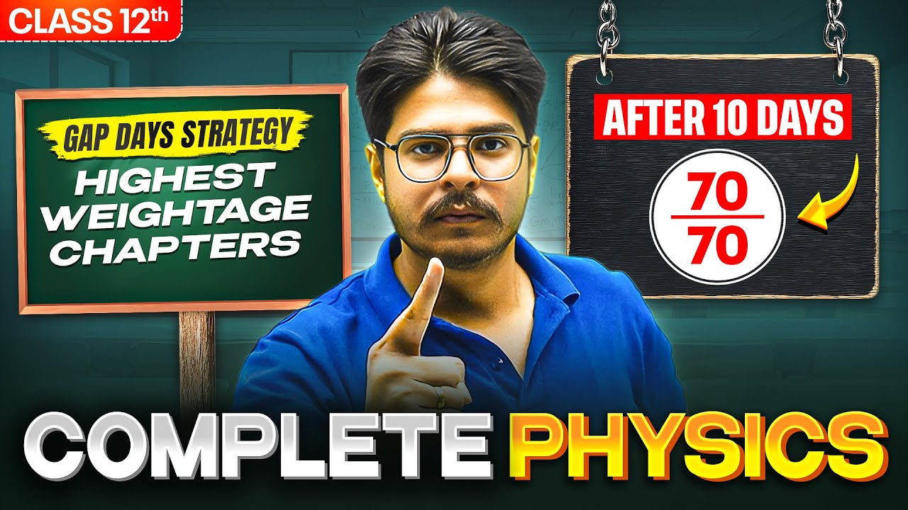Class 12th PHYSICS in 10 Days: 70/70 Marks 🔥 | Highest Weightage Chapters | Class 12 Boards 2026
