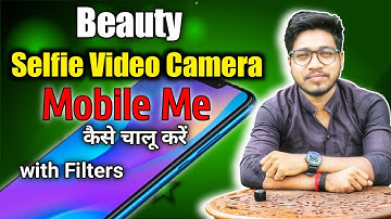 Selfie Beauty Video recorder Camera | mobile camera me filter kaise lagaye | Sanjay Chakradhari