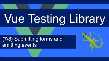 Submitting forms and emitting events - [Vue Testing Library 7/8]