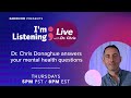 Dr. Wider & Lori Woodley join Dr. Chris Donaghue to answer your mental health questions - 7/16/20