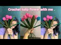 Let’s make a beautiful tulip flower together🤗| crocheting Tulip🌷🌷|Arunachal Pradesh |