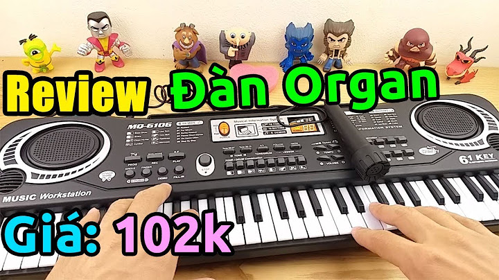 Trên tay Đàn Organ Điện Tử Đa Năng Kèm Micro giá rẻ