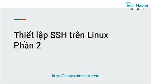Thiết lập SSH trên Linux - Phần 2 | Lộ trình DevOps | TechMaster