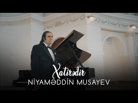 Niyaməddin Musayev - Xatirədir (Official Video)