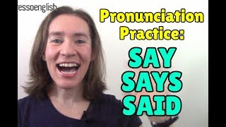 English Pronunciation Tip: Say, Says, Said