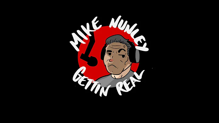 MIKE NUNLEY GETTIN REAL EP. 1 - DADVICE