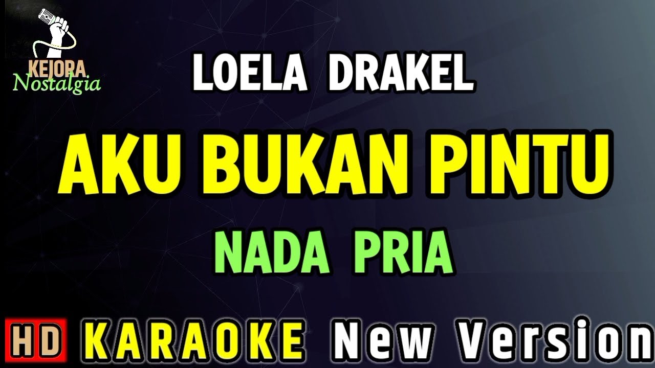 AKU BUKAN PINTU - LOELA DRAKEL ( KARAOKE NADA PRIA ) 