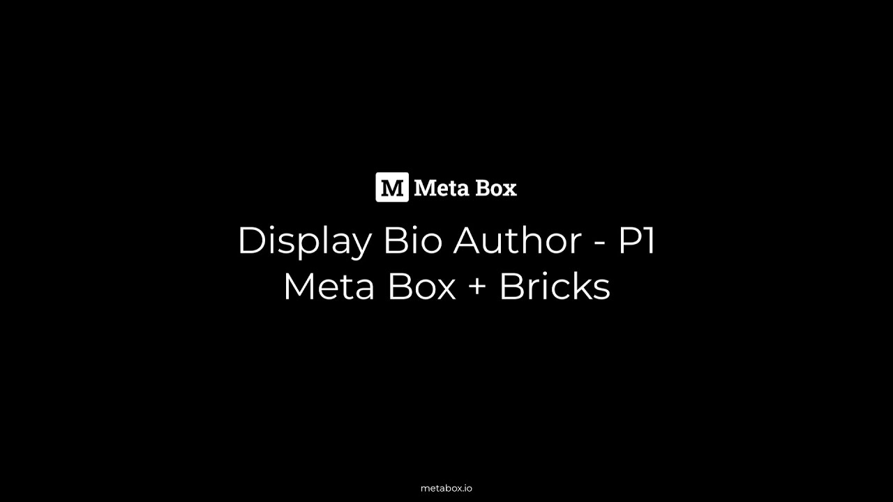 Display Author Bio in WordPress - P1 - Using Meta Box and Bricks | Meta Box Tutorial