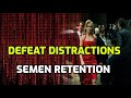 The distraction is in every simulation  semen retention