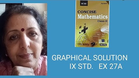 IX STD EX 27A(9,10)27B(1 i,ii) CONCISE GRAPHICAL SOLUTION