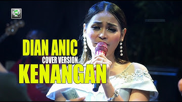 KENANGAN - DIAN ANIC. ANICA NADA VERSION
