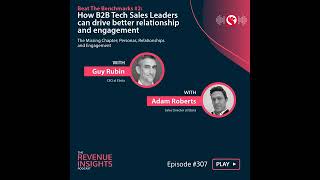 Beat The Benchmarks #2 How B2B Tech Sales Leaders Can Drive Better Relationships and Engagement