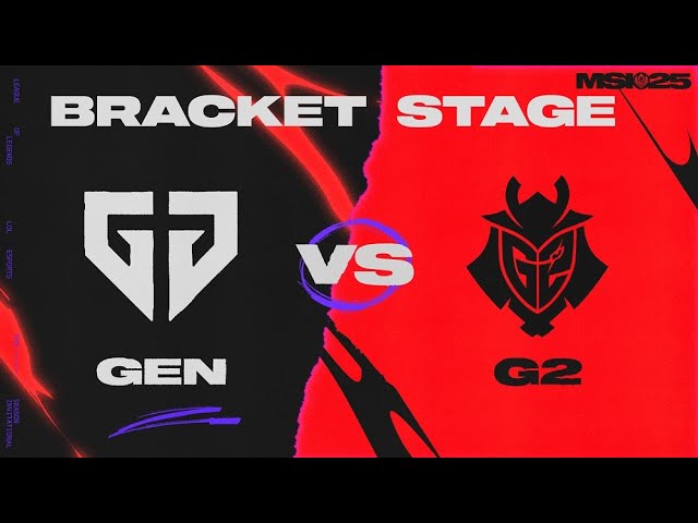 [中文] GEN vs G2 — MSI 2025 — Bracket Stage (分組淘汰賽 Day 1)