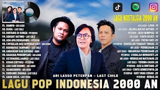 Lagu Terbaik Dari Last Child, Ari Lasso, Peterpan ~ Lagu Pop Inodonesia Terbaik Tahun 2000An