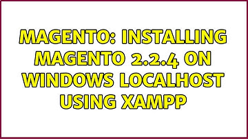 Magento: Installing Magento 2.2.4 on windows localhost using xampp