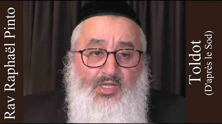 Rav Raphal Pinto - 06 Toldot (D'aprs le Sod)
