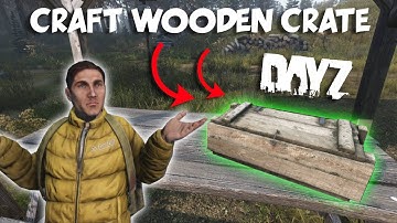 How to Make a CRATE in DayZ! (PC/XBOX/PS4)