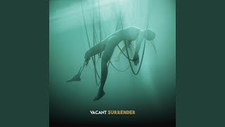 Vacant Surrender