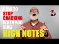 How To Stop Cracking When You Sing High Notes