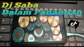 DJ MINANG - SABA DALAM PANANTIAN - FULL BASS REMIX || REAL DRUM COVER
