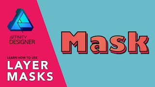Affinity Designer for iPad - How to Use Layer Masks