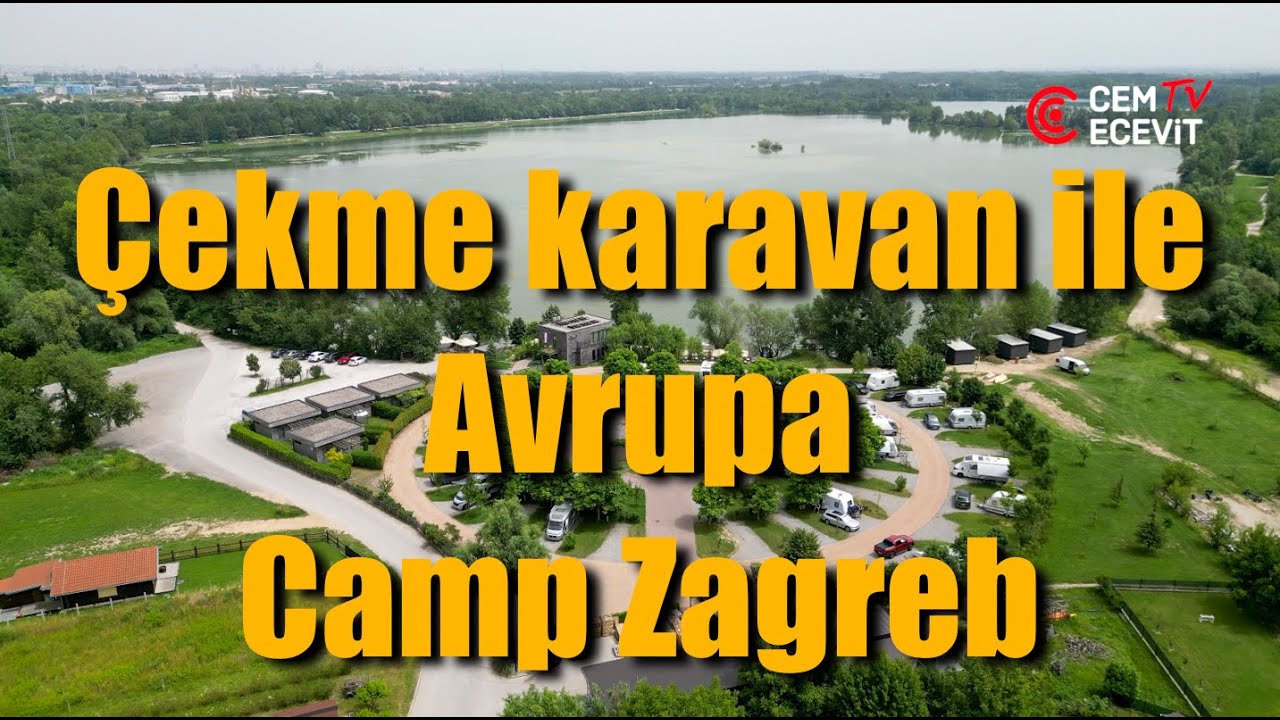 Karavan ile Avrupa, Kamp Zagreb / Europe trip with caravan, Camp Zagreb