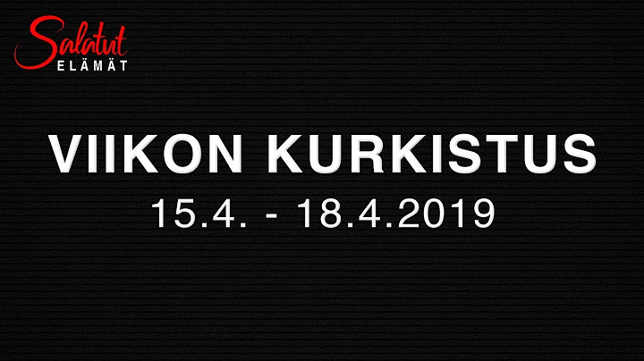 15.4 - 18.4.2019 | Viikon kurkistus | Salatut elämät