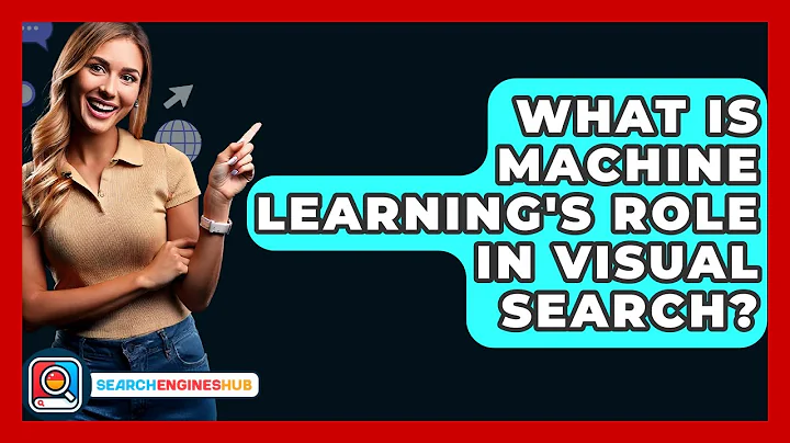 What Is Machine Learning's Role In Visual Search? - SearchEnginesHub.com