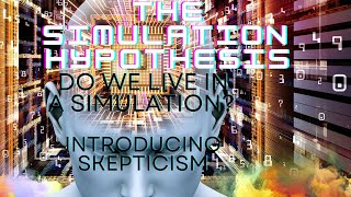 The Simulation Hypothesis and Skepticism