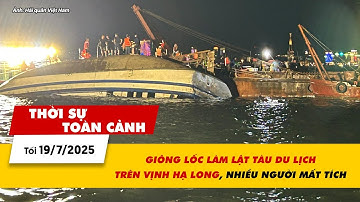 TSTC tối 19/7: Giông lốc làm lật tàu du lịch trên Vịnh Hạ Long, nhiều người mất tích | VTV24