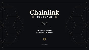 Chainlink CCIP in Cross-Chain dApps | Chainlink Bootcamp - Day 7