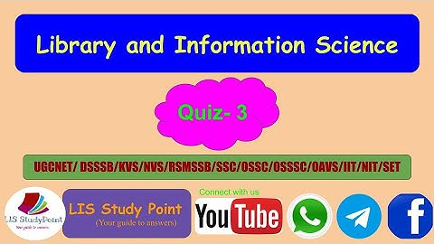 Library and Information Science Quiz - 3 // for UGCNET / DSSSB / NVS / KVS / RSMSSB / SSC /OSSC/OAVS