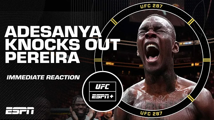 Instant reaction to Israel Adesanya knocking out Alex Pereira at UFC 287 | ESPN MMA