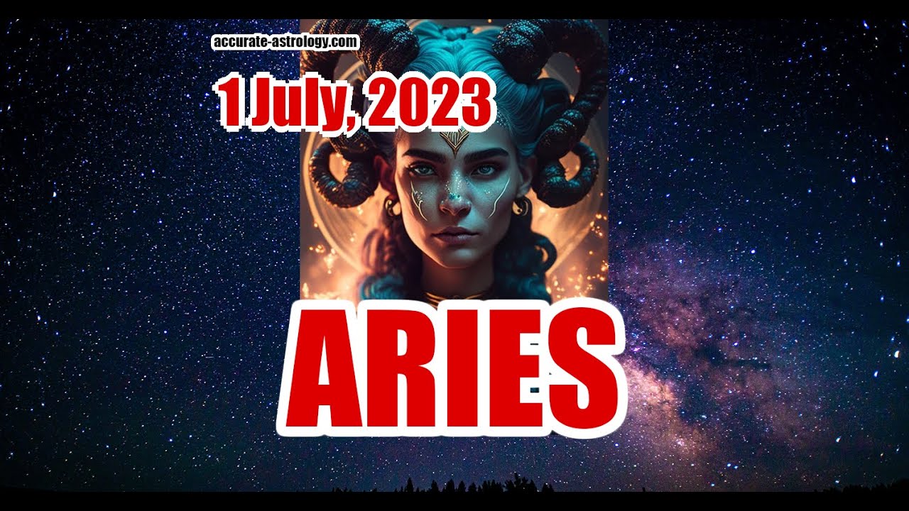 ARIES DAILY HOROSCOPE, July 1, 2023 YouTube