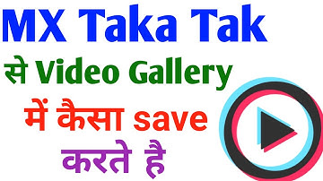 Mx TakaTak App Ke Video Ko Gallery Me Kaise Save Kare | How To Save Mx Takatak Video In Gallery