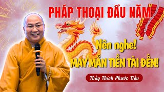 Pháp Thoại Mới Nhất, Đầu Năm Nên Nghe May Mắn Phước Đức Ập Đến.. | THÍCH PHƯỚC TIẾN OFFICIAL