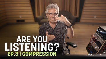 Are You Listening? Ep. 3 | Compression in Mastering