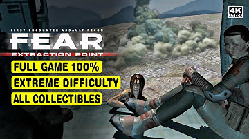FEAR EXTRACTION POINT • FULL GAME 100% • EXTREME DIFFICULTY • ALL COLLECTIBLES • 4K