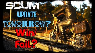 SCUM - The Most Requested UPDATE Tomorrow? | WIN or FAIL?