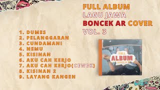 FULL ALBUM LAGU JAWA BONCEK AR COVER VOL. 3