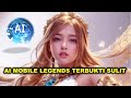 Ai Mobile Legends Terbukti Sulit Guys ❗❗❗