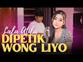 Dipetik wong liyo  lala atila official musik