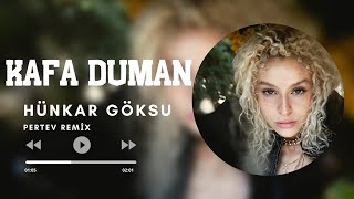 Hünkar Göksu - Kafa Duman ( Pertev Remix ) Resimi