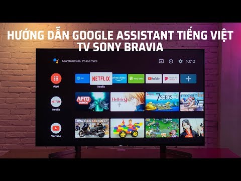 Hướng dẫn thiết lập Google Assistant tiếng việt trên TV Sony bravia