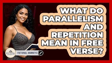 What Do Parallelism And Repetition Mean In Free Verse? - Fictional Journeys